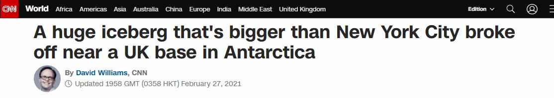 （CNN：一座比纽约市面积还大的巨大冰山在南极洲的一处英国基地附近破裂）