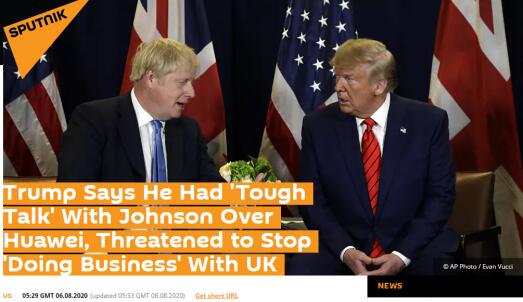 卫星社：特朗普说，他与约翰逊就华为问题进行了“强硬的对话”，威胁要停止与英国的“做生意”