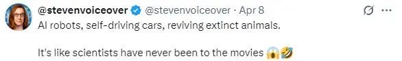 人工智能机器人，自动驾驶汽车，复活灭绝动物。就好像科学家们没看过电影一样