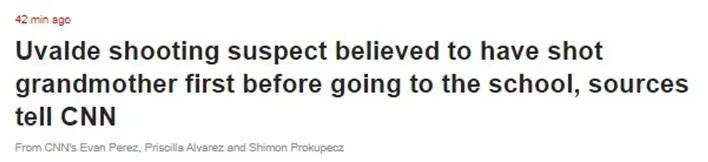 CNN：消息人士告诉CNN，乌瓦尔德市枪击事件嫌疑人据信在去学校之前先枪击祖母